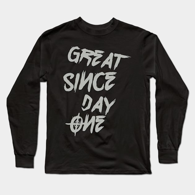 Great since day 1 Long Sleeve T-Shirt by Darkhero176